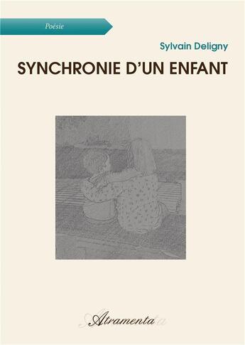 Couverture du livre « Synchronie d'un enfant » de Deligny Sylvain aux éditions Atramenta