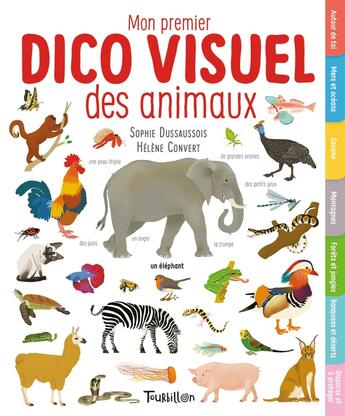 Couverture du livre « Mon premier dico visuel des animaux » de Helene Convert et Sophie Dussaussois aux éditions Tourbillon