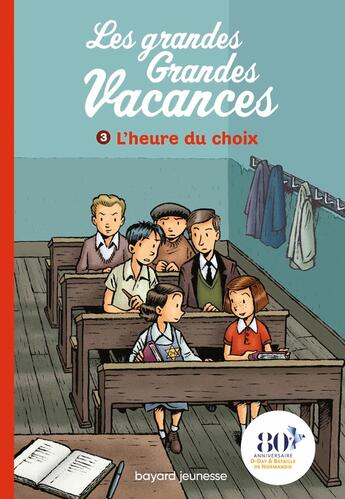 Couverture du livre « Les grandes grandes vacances Tome 3 : L'heure du choix » de Emile Bravo et Michel Leydier aux éditions Bayard Jeunesse