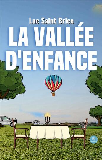 Couverture du livre « La vallée d'enfance » de Luc Saint Brice aux éditions Le Lys Bleu