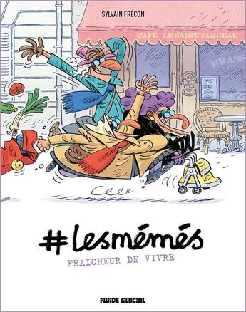 Couverture du livre « # Les mémés Tome 3 : fraîcheur de vivre » de Sylvain Frecon aux éditions Fluide Glacial