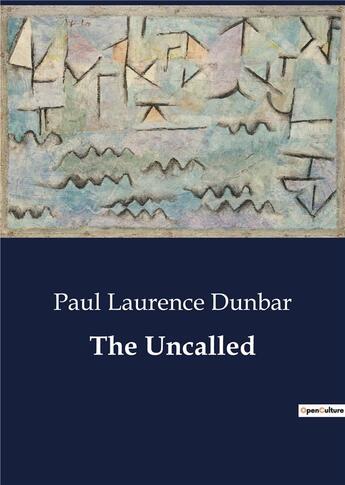 Couverture du livre « The Uncalled » de Paul Laurence Dunbar aux éditions Culturea