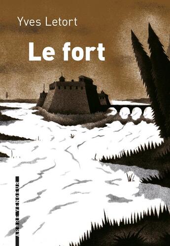 Couverture du livre « Le fort » de Yves Letort aux éditions L'arbre Vengeur