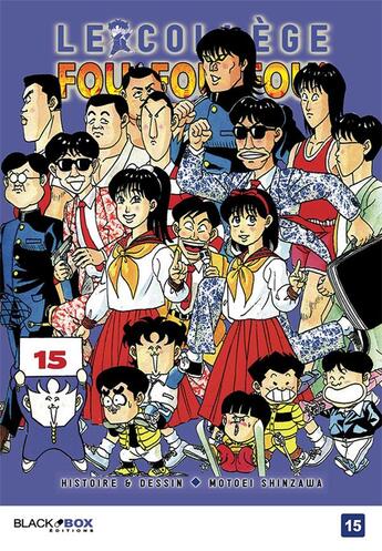 Couverture du livre « Le collège fou, fou, fou t.15 » de Motoei Shinzawa aux éditions Black Box