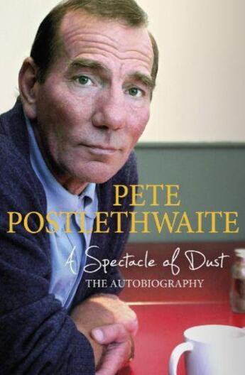 Couverture du livre « A Spectacle of Dust » de Postlethwaite Pete aux éditions Orion Digital