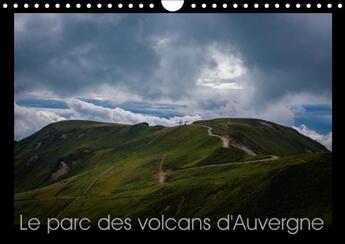 Couverture du livre « Le parc des volcans d auvergne calendrier mural 2018 din a4 - lieu historique du volcanisme » de Brionnaud C aux éditions Calvendo