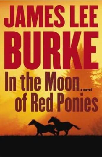 Couverture du livre « In the moon of red ponies » de James Lee Burke aux éditions Orion