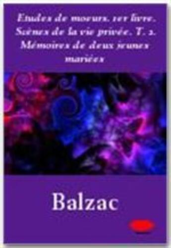 Couverture du livre « Études de moeurs t.1 ; scènes de la vie privée t.2 ; mémoires de deux jeunes mariées » de Honoré De Balzac aux éditions Ebookslib