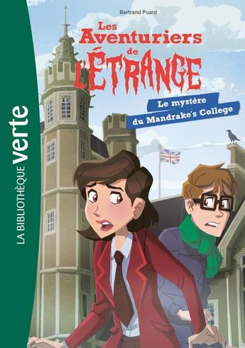 Couverture du livre « Les aventuriers de l'étrange t.3 ; le mystère du Mandrake's College » de Bertrand Puard aux éditions Hachette Jeunesse