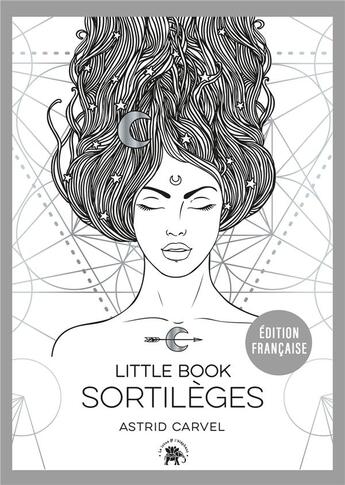 Couverture du livre « Little book : Sortilèges » de Astrid Carvel aux éditions Le Lotus Et L'elephant