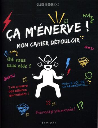 Couverture du livre « Ça m'énerve ; mon cahier défouloir » de Gilles Diederichs aux éditions Larousse