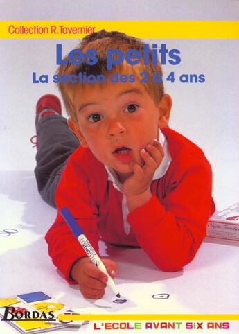 Couverture du livre « Les petites sections 2-4 ans » de Raymond Tavernier aux éditions Bordas