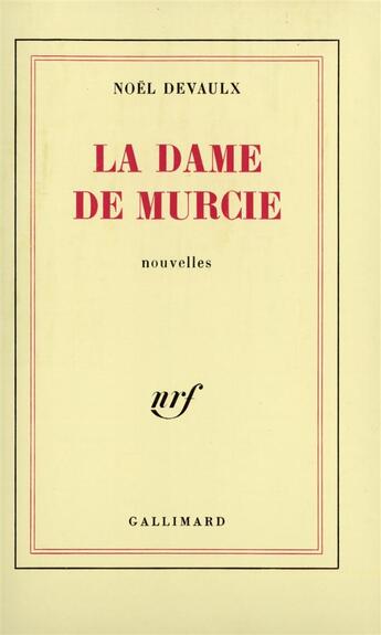 Couverture du livre « La dame de murcie » de Noel Devaulx aux éditions Gallimard