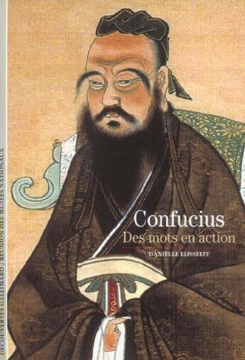 Couverture du livre « Confucius : Des mots en action » de Danielle Elisseeff aux éditions Gallimard