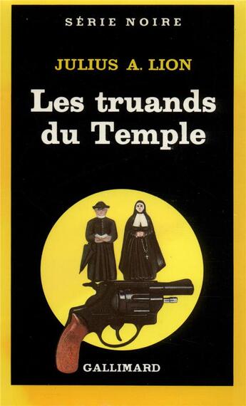 Couverture du livre « Les truands du temple » de Julius A. Lion aux éditions Gallimard