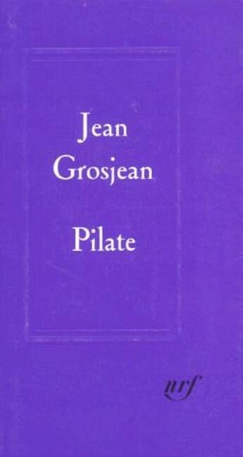 Couverture du livre « Pilate » de Jean Grosjean aux éditions Gallimard