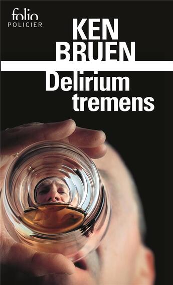 Couverture du livre « Delirium tremens » de Ken Bruen aux éditions Folio