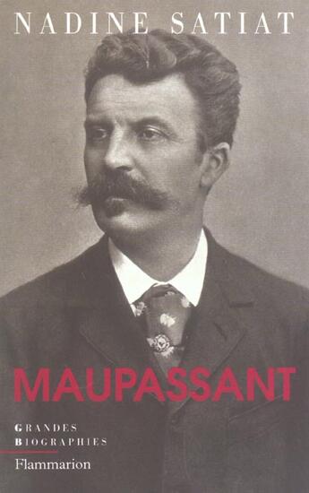 Couverture du livre « Maupassant » de Nadine Satiat aux éditions Flammarion