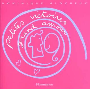 Couverture du livre « Petites victoires grand amour » de Dominique Glocheux aux éditions Flammarion