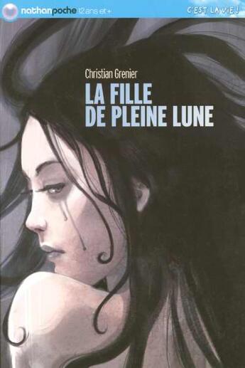 Couverture du livre « La Fille de pleine lune » de Christian Grenier et Sylvain Bourrieres et Benjamin Carre aux éditions Nathan