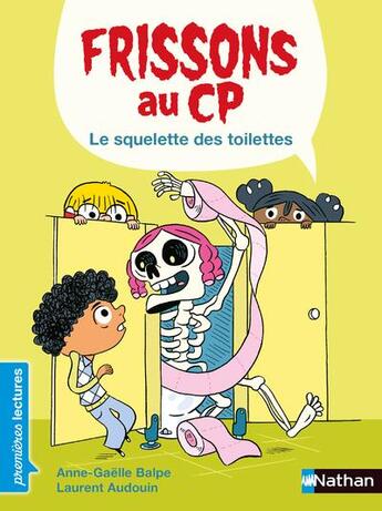 Couverture du livre « Frissons au CP : le squelette des toilettes » de Laurent Audouin et Anne-Gaelle Balpe aux éditions Nathan