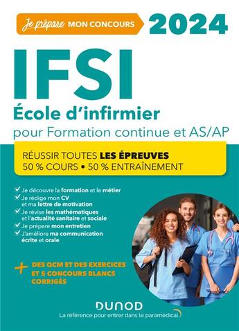 Couverture du livre « Je prépare : IFSI ; école d'infirmier pour formation continue et AS/AP ; réussir toutes les épreuves, 50% cours - 50% entraînement (édition 2024) » de Corinne Pelletier et Fabrice De Donno et Charlotte Rousseau et Celine Vassas aux éditions Dunod