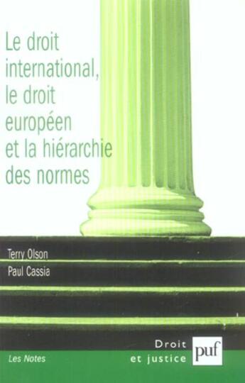 Couverture du livre « Le droit international, le droit européen et la hiérarchie des normes » de Paul Cassia et Terry Olson aux éditions Puf