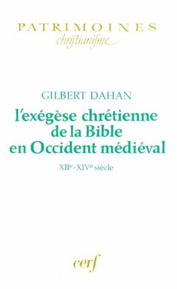 Couverture du livre « L'exégèse chrétienne de la Bible en Occident médieval XII-XIV siècle » de Dahan G aux éditions Cerf