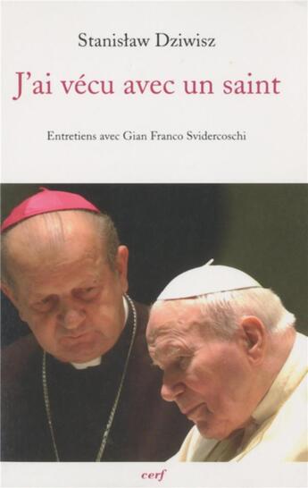 Couverture du livre « J ai vecu avec un saint. le secretaire de jean paul ii raconte » de  aux éditions Cerf