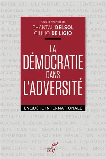 Couverture du livre « La démocratie dans l'adversité » de Giulio De Ligio et Chantal Delsol et Collectif aux éditions Cerf