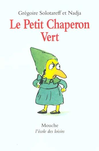 Couverture du livre « Petit chaperon vert ancienne editio » de Solotareff Gregoire aux éditions Ecole Des Loisirs