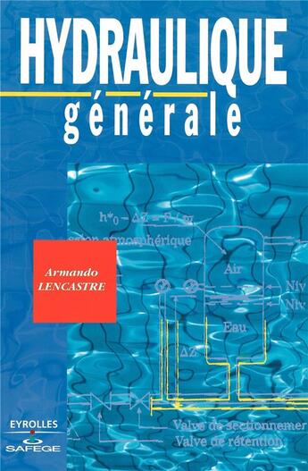 Couverture du livre « Hydraulique générale » de Armando Lencastre aux éditions Eyrolles