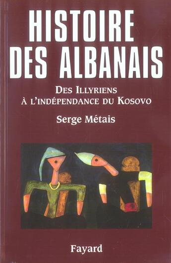 Couverture du livre « Histoire des Albanais : Des Illyriens à l?indépendance du Kosovo » de Serge Métais aux éditions Fayard