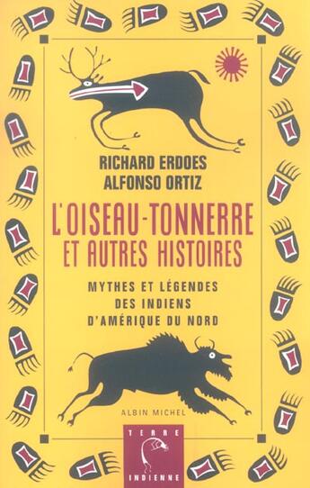 Couverture du livre « L'oiseau-tonnerre et autres histoires - mythes et legendes des indiens d'amerique du nord » de Ortiz/Erdoes aux éditions Albin Michel