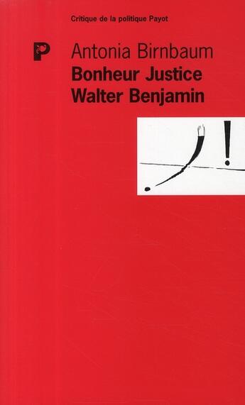 Couverture du livre « Bonheur Justice Walter Benjamin » de Birnbaum Antonia aux éditions Payot