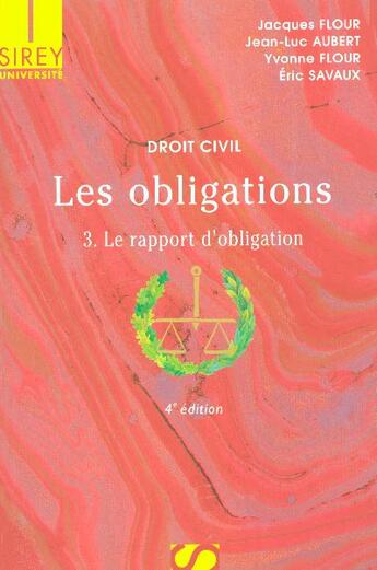 Couverture du livre « Les Obligations T.3 ; Le Rapport D'Obligation » de Jean-Luc Aubert et Yvonne Flour et Jacques Flour et Eric Savaux aux éditions Sirey