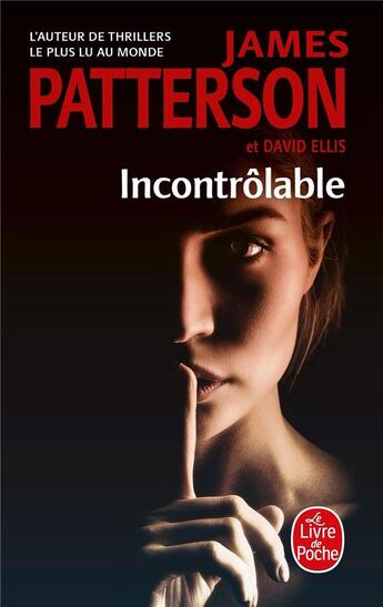 Couverture du livre « Incontrôlable » de James Patterson et David Ellis aux éditions Le Livre De Poche