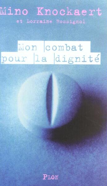 Couverture du livre « Mon Combat Pour La Dignite » de Mino Knockaert aux éditions Plon