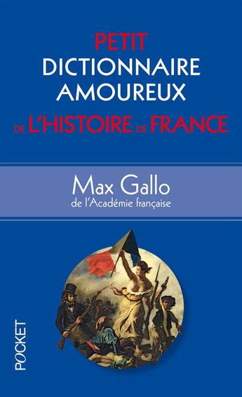 Couverture du livre « Petit dictionnaire amoureux de l'histoire de France » de Max Gallo aux éditions Pocket