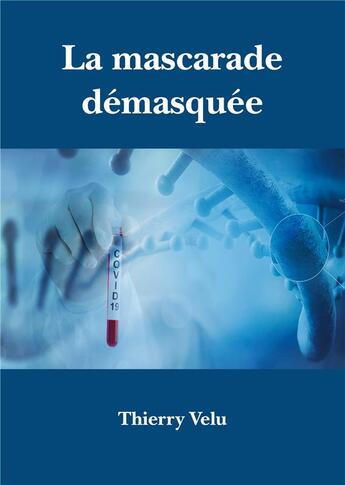 Couverture du livre « La mascarade démasquée » de Thierry Velu aux éditions Books On Demand