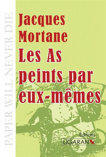 Couverture du livre « Les as peints par eux mêmes » de Jacques Mortane aux éditions Ligaran