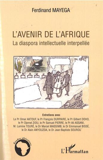 Couverture du livre « L'avenir de l'afrique - la diaspora intellectuelle interpellee » de Ferdinand Mayega aux éditions L'harmattan