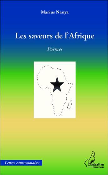 Couverture du livre « Les saveurs de l'Afrique » de Marius Nanya aux éditions L'harmattan