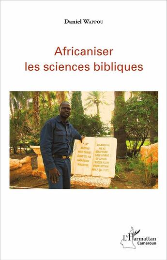 Couverture du livre « Africaniser les sciences bibliques » de Daniel Wappou aux éditions L'harmattan