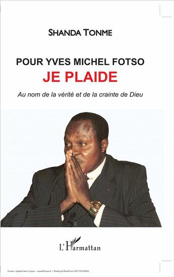 Couverture du livre « Pour Yves Michel Fotso, je plaide ; au nom de la vérité et de la criante de Dieu » de Jean-Claude Shanda Tonme aux éditions L'harmattan