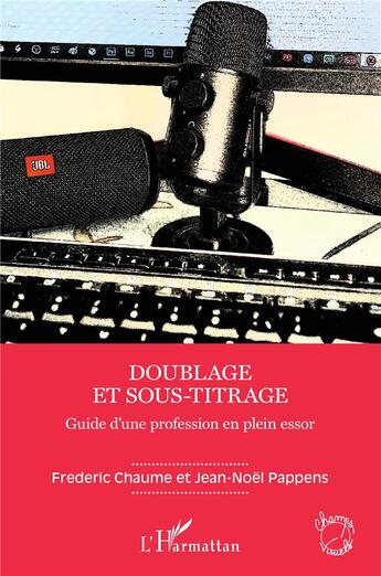 Couverture du livre « Doublage et sous-titrage : guide d'une profession en plein essor » de Frederic Chaume et Jean-Noel Pappens aux éditions L'harmattan