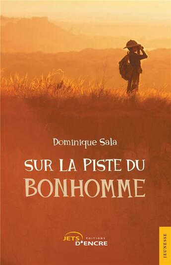 Couverture du livre « Sur la piste du bonhomme » de Dominique Sala aux éditions Jets D'encre