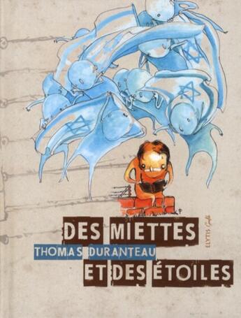 Couverture du livre « Des miettes et des étoiles » de Thomas Duranteau aux éditions Elytis
