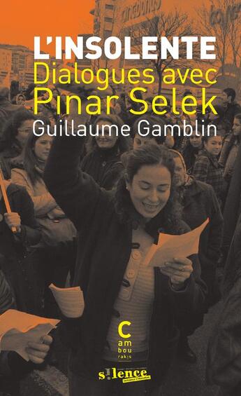 Couverture du livre « L'insolente : dialogues avec Pinar Selek » de Pinar Selek et Guillaume Gamblin aux éditions Cambourakis