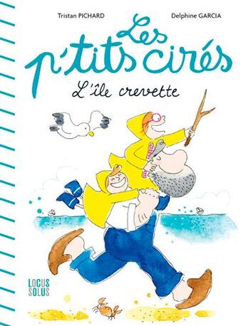 Couverture du livre « L'ile crevette - les p'tits cires » de Tristan Pichard aux éditions Locus Solus